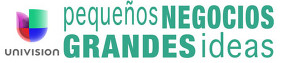 Univision Pequeños Negocios Grandes Ideas
